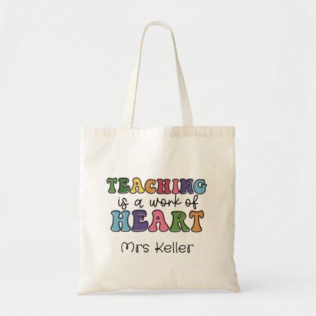 Teaching is a Work of Heart Teacher Gift Tote Bag (Front)