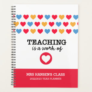 "Teaching is a work of heart" Teacher Yearly Planner