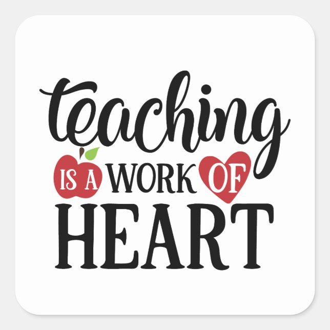 Teaching is a work of heart  Teachers Square Sticker (Front)