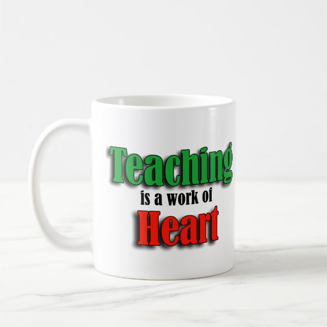 Teaching Is A Work Of Heart Text Version Coffee Mug (Left)
