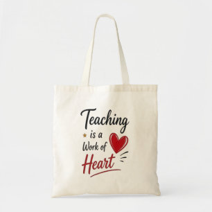 Teaching is a Work of Heart   Tote Bag