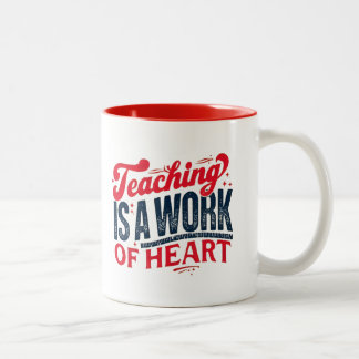 Teaching Is a Work of Heart Typography Teacher Two-Tone Coffee Mug