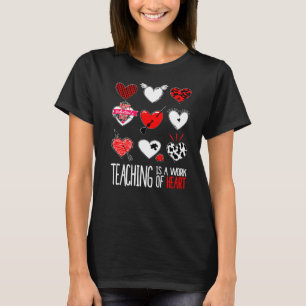 Teaching Is A Work Of Heart Women S Teacher Valent T-Shirt