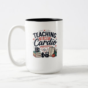 Teaching Is My Cardio – Funny Teacher & Educator Two-Tone Coffee Mug