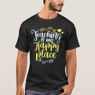 Teaching Is My Happy Place Teacher Back To School T-Shirt