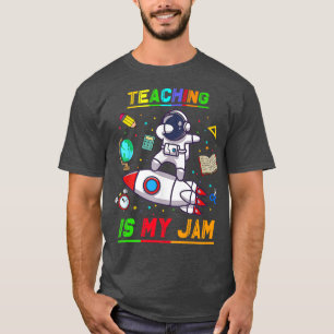 Teaching Is My Jam Astronaut Back to School Eplor T-Shirt