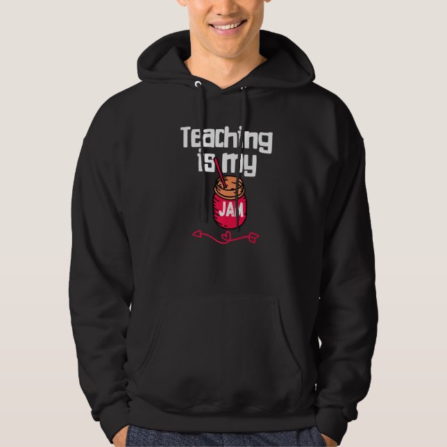 Teaching is my Jam Back to School Teachers Student Hoodie (Front)