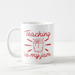 Teaching Is My Jam Coffee Mug