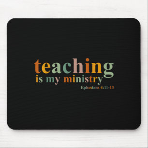 Teaching Is My Ministry Bible Verse Scripture Chri Mouse Mat