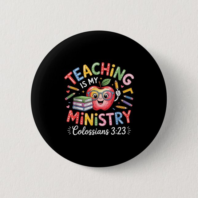 Teaching Is My Ministry Christian Teacher Design  6 Cm Round Badge (Front)