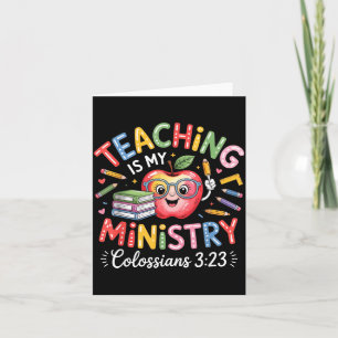 Teaching Is My Ministry Christian Teacher Design Card