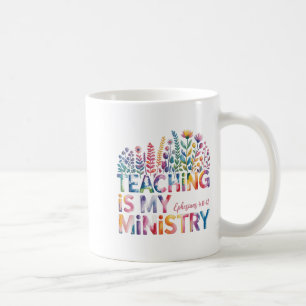 Teaching Is My Ministry Christian Teacher Faith Qu Coffee Mug