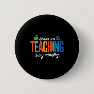 Teaching Is My Ministry Scripture Christian Jesus 6 Cm Round Badge