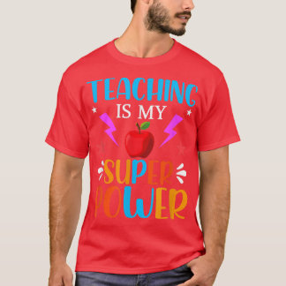 Teaching Is My Super Power Happy Last Day Of Schoo T-Shirt