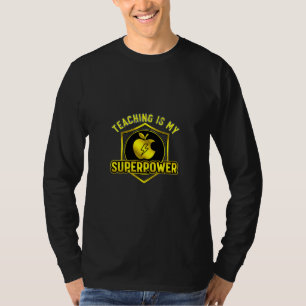 Teaching is My Superpower T-Shirt