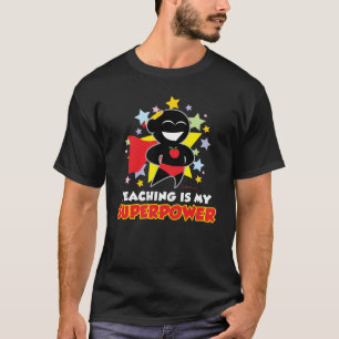Teaching Is My Superpower T-Shirt