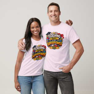 Teaching Is My Superpower T-Shirt