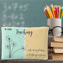 Teaching Is Planting Seeds Dandelion Quote