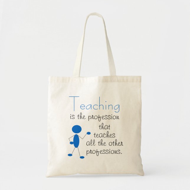 Teaching is the Profession... Inspirational Quote Tote Bag (Front)