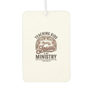 Teaching Kids About Jesus Is My Ministry Vintage Car Air Freshener