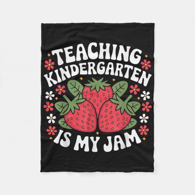 Teaching Kindergarten Is My Jam Back To School Str Fleece Blanket (Front)