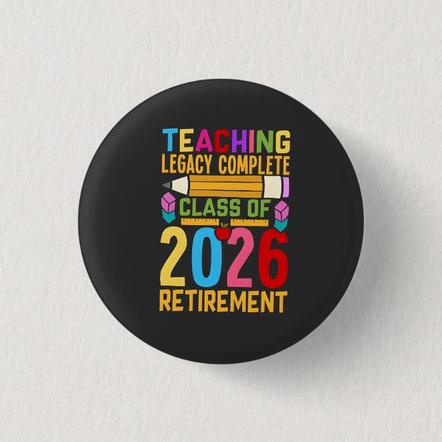 Teaching Legacy Complete Class of 2026 Retirement  3 Cm Round Badge (Front)