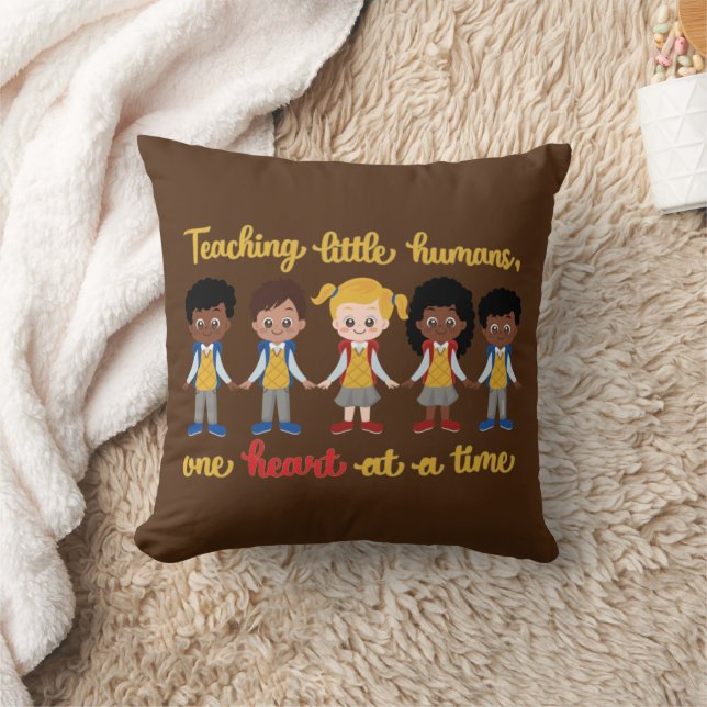 TEACHING LITTLE HUMANS ONE HEART AT A TIME         CUSHION (Blanket)