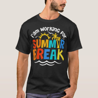 Teaching Lovers I'm Working For Summer Break T-Shirt