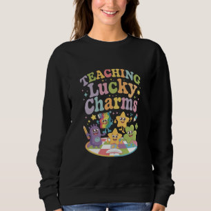 Teaching Lucky Charms Teacher St Patricks Day Sweatshirt