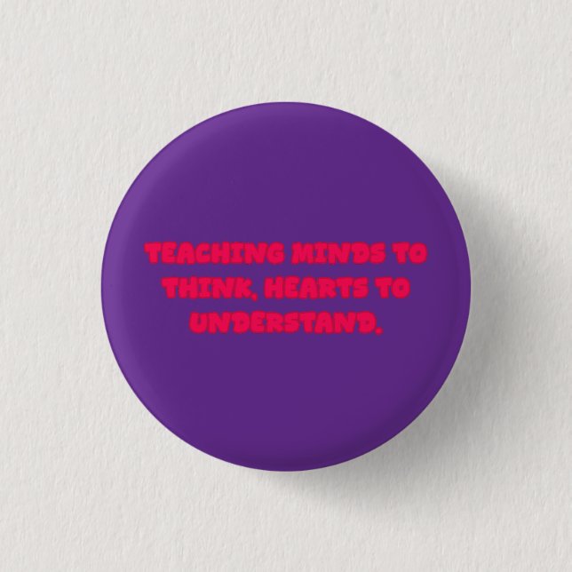 Teaching Minds To Think Hearts To Understand 3 Cm Round Badge (Front)