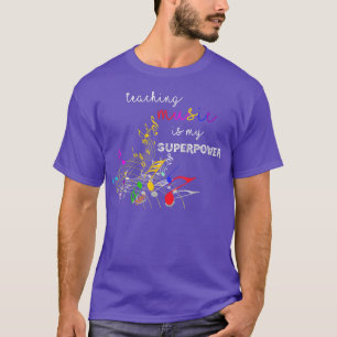 Teaching Music Is My Superpower Back To School Mus T-Shirt
