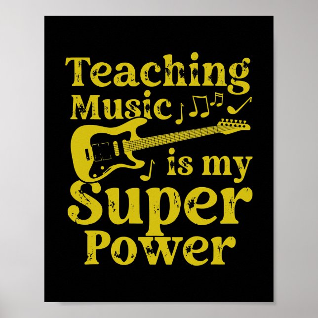 Teaching Music Is My Superpower Music Teacher  Poster (Front)