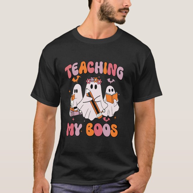 Teaching My Boos Trick Or Teach Spooky Teacher Hal T-Shirt (Front)