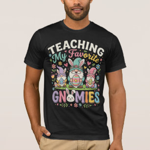 Teaching My Favourite Gnomies Funny Teacher Easter T-Shirt