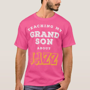 Teaching My Grandson About Jazz Gift Cm T-Shirt
