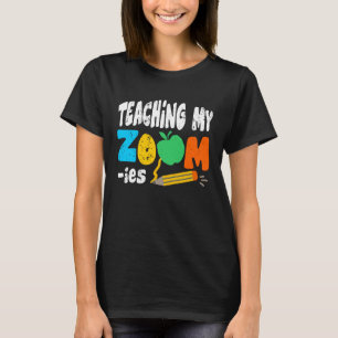 Teaching My Zoom ies for Teachers T-Shirt