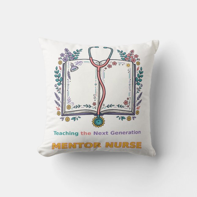 Teaching Next Generation Mentor Nurse Throw Pillow (Front)