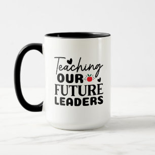 Teaching Our Future Leaders Wordart Mug