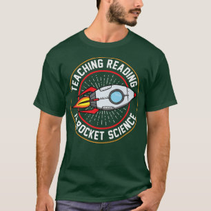 Teaching Reading Is Rocket Science Special Educati T-Shirt