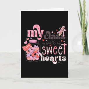 Teaching Sweethearts My Cl Is Full Of Sweet Hearts Card