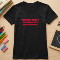 Teaching Takes A Big Heart And Patience Educator