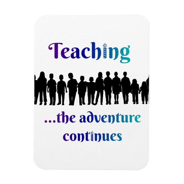 Teaching, the adventure continues magnet (Vertical)