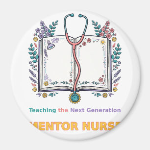 Teaching the Next Generation Mentor Nurse Magnet