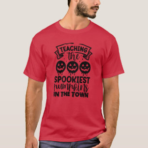 Teaching the spookiest pumpkins in the town01 T-Shirt