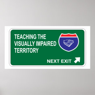 Teaching the Visually Impaired Next Exit Poster