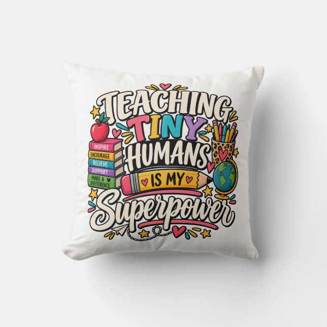 Teaching Tiny Humans Is My Superpower Teacher Gift Cushion (Front)