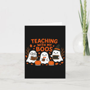 Teaching with boos cute spooky ghost teacher card