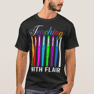 Teaching With Flair Coloured Pen Teacher T-Shirt