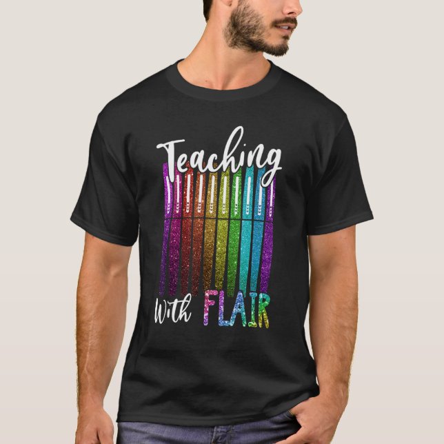 Teaching With Flair Teacher Pen Back To School Stu T-Shirt (Front)