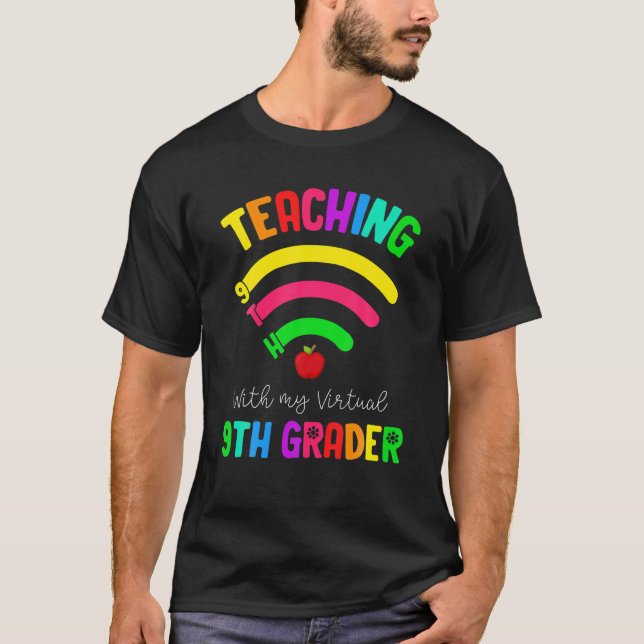 Teaching With My Virtual 9Th Grade Teacher Online T-Shirt (Front)